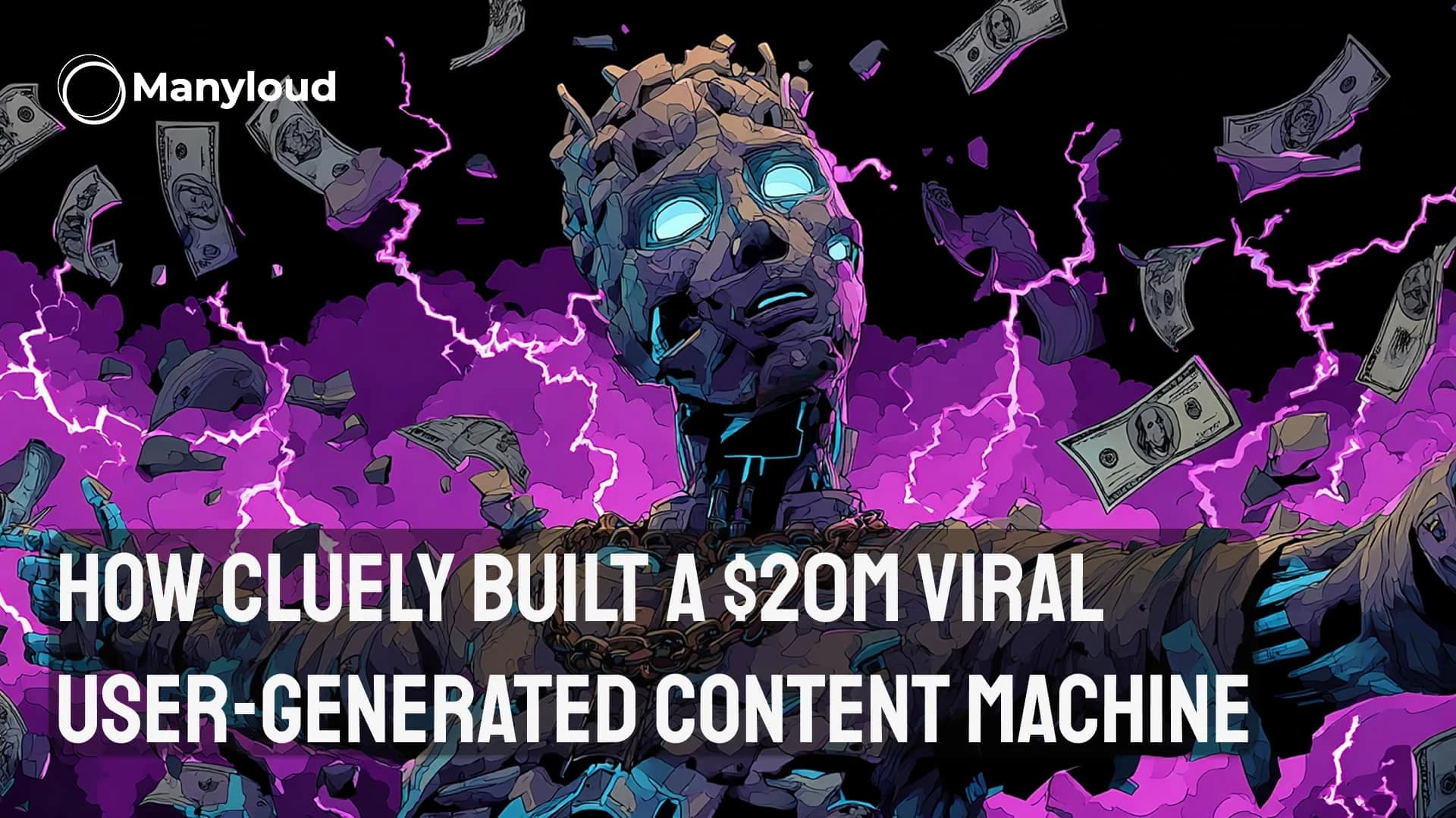 How Cluely Built a $20M Viral User-Generated Content Machine